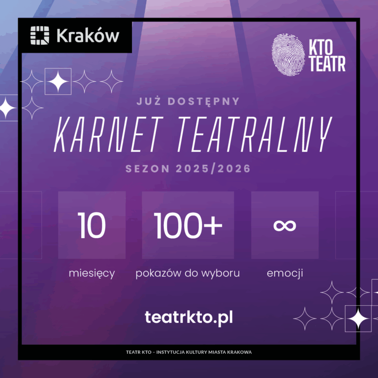 Fioletowa grafika reklamuje KTO Teatr w Krakowie: Już dostępny karnet teatralny na sezon 2025/2026. Ikony: 10 miesięcy, 100+ pokazów do wyboru, nieskończoność emocji. Sprawdź szczegóły na teatrkto.pl.