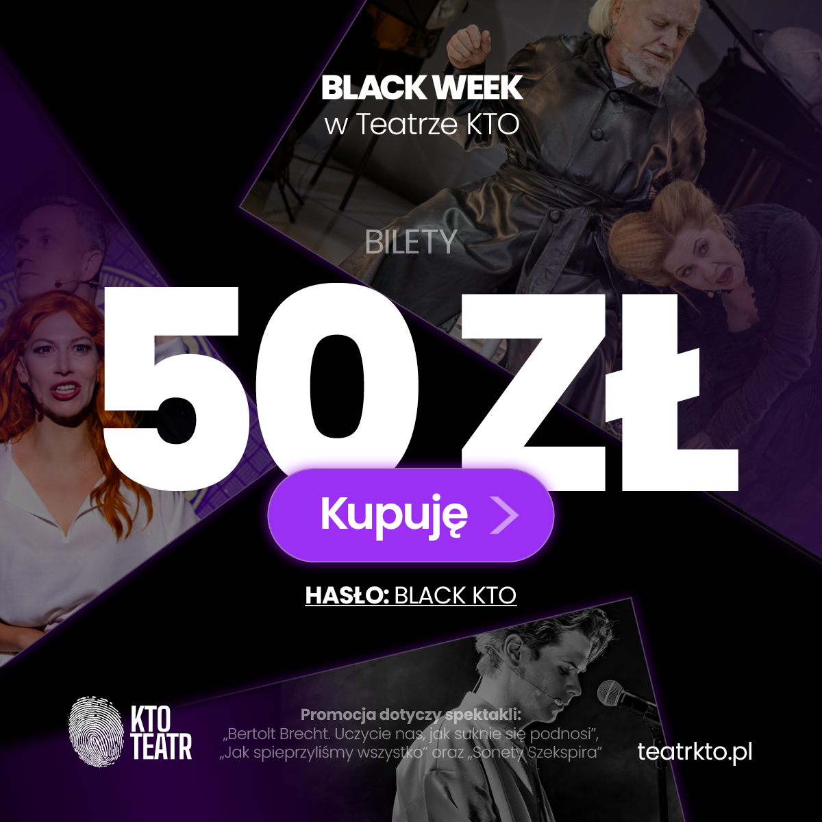 Grafika promująca Czarny Tydzień Teatru KTO: bilety w cenie 50 zł z kodem BLACK KTO. Zawiera zdjęcia aktorów na scenie, przycisk "Kupuję" i podkreśla stronę teatrkto.pl.
