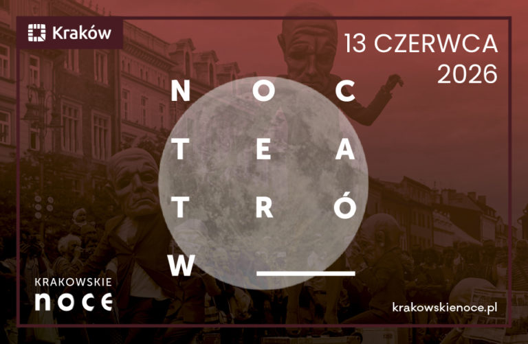 Plakat promujący Noc Teatrów 2026 w Krakowie, przedstawiający ludzi z gigantycznymi głowami lalek na ulicy miasta. Szczegóły tekstu: Kraków, 13 czerwca 2026, krakowskienoce.pl, Noc Teatrów.