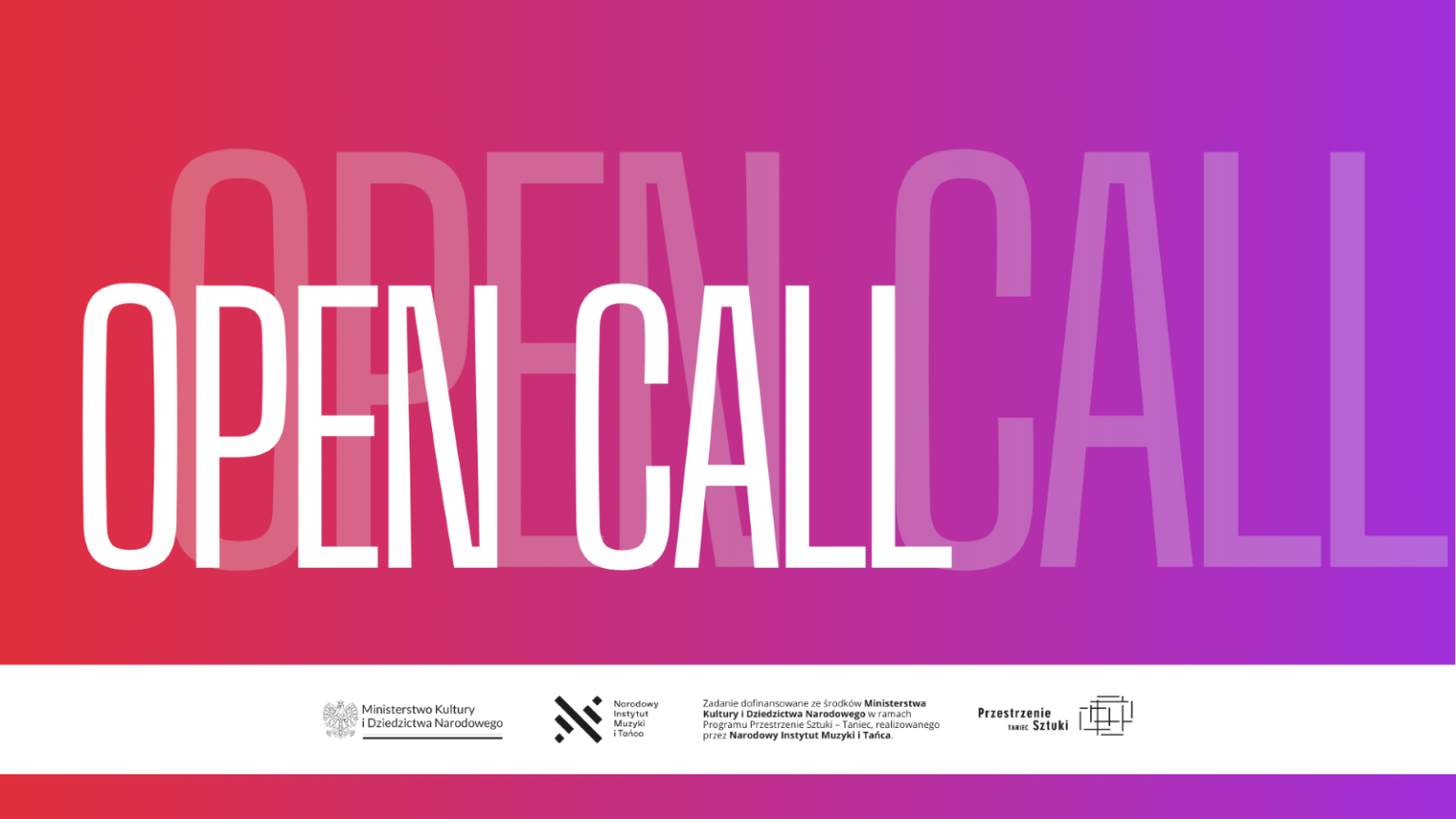 Odważny tekst OPEN CALL w kolorze białym na czerwono-fioletowym tle gradientowym, z wyblakłym dużym tekstem OPENCALL za nim. Logo i polski tekst, w tym Przestrzenie Sztuki, są wyświetlane na białym pasku u dołu, podkreślając celebrację sztuki i idei.